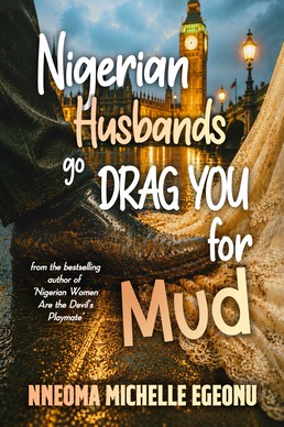 Home Nigerian Husbands Go Drag You For Mud